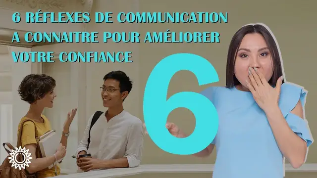 Video thumbnail for ☯ 6 RÉFLEXES DE COMMUNICATION À CONNAÎTRE POUR AMÉLIORER VOTRE CONFIANCE