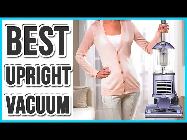 'Video thumbnail for Best upright vacuum | you need the most.'
