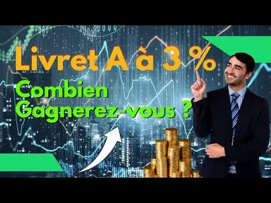 'Video thumbnail for Livret A à 3 % : Combien Gagnerez-vous ?'