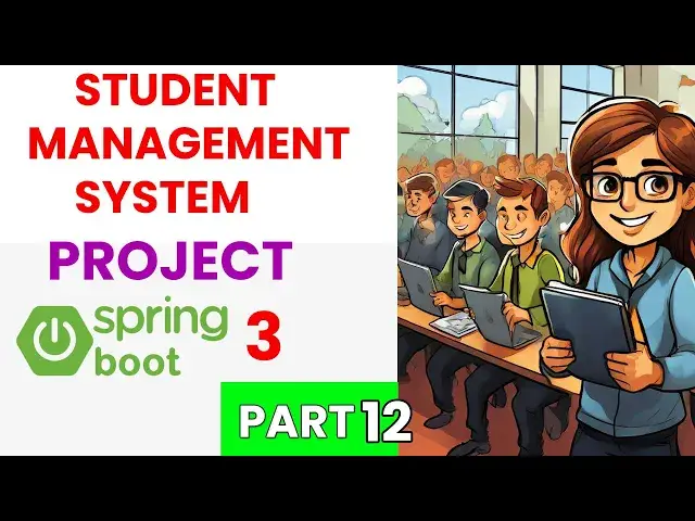 Video thumbnail for Complete Student Management System Project Using Spring Boot  Part 12 | Full Tutorial