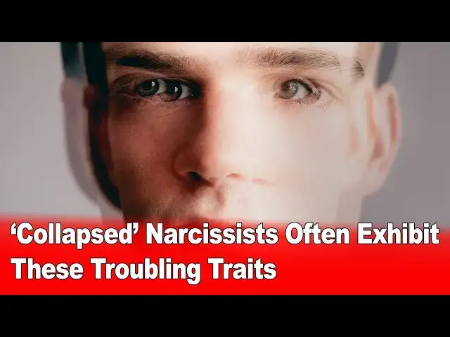Video thumbnail for “Collapsed” Narcissists Often Exhibit These Troubling Traits 😳