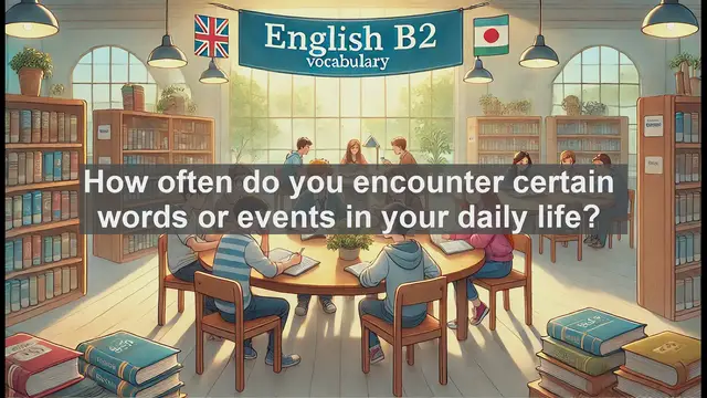 Video thumbnail for 1500 Must Know CEFR B2 Vocabulary - Frequency: Understanding How Often Things Happen