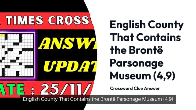 Video thumbnail for English county that contains the Bronte Parsonage Museum (4,9) Crossword Clue Puzzle Answer from November 25, 2024