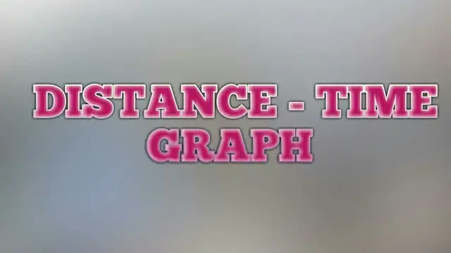 Video thumbnail for CLASS IX PHYSICS || MOTION || D-T GRAPH || distance - time graph || class 9 physics || physics ||