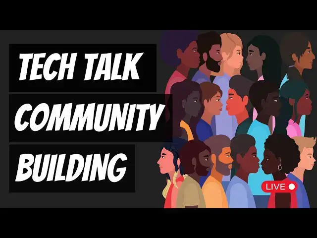 Video thumbnail for Tech Talk Thursday - Building an Online Community