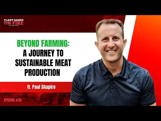 'Video thumbnail for Beyond Farming: A Journey to Sustainable Plant-Based Meat Production ft. Paul Shapiro'