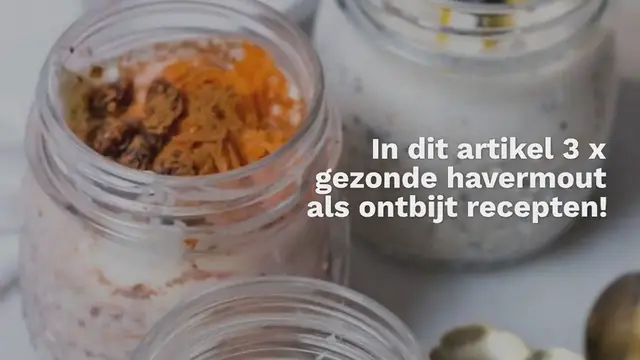 Video thumbnail for 3 x gezonde havermout als ontbijt