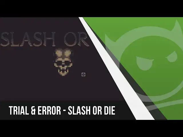'Video thumbnail for Trial & Error - Slash or Die'