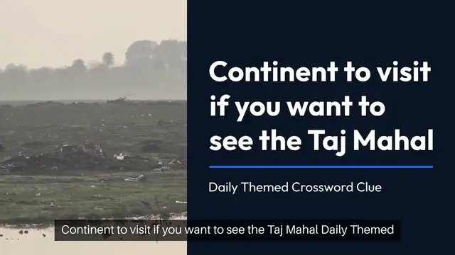 Video thumbnail for Continent to visit if you want to see the Taj Mahal Daily Themed Crossword Clue Puzzle Answer from November 26, 2024