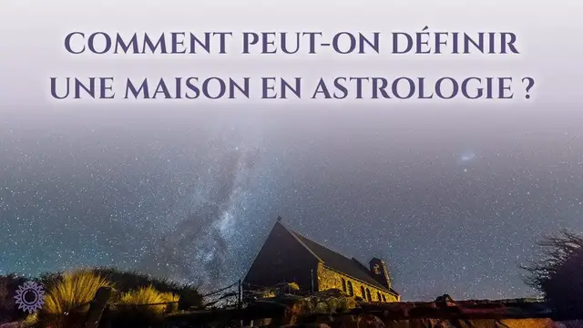 Video thumbnail for ☯ COMMENT PEUT-ON DÉFINIR UNE MAISON EN ASTROLOGIE ?