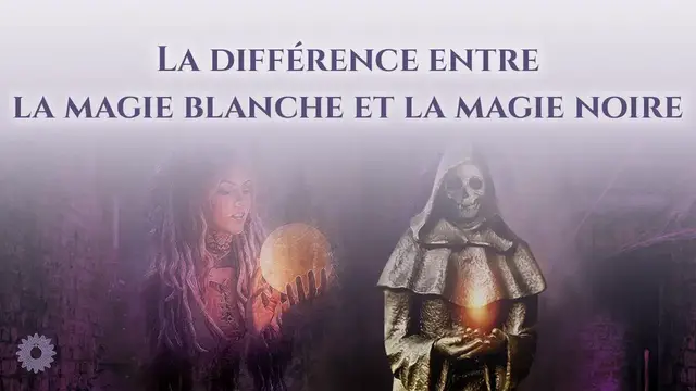 Video thumbnail for ☯ LA DIFFÉRENCE ENTRE LA MAGIE BLANCHE ET LA MAGIE NOIRE