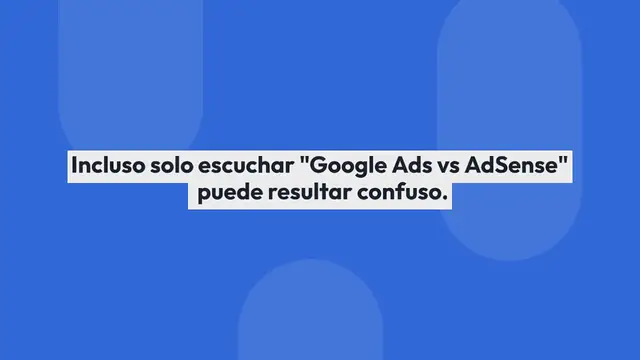 Video thumbnail for Google Ads vs AdSense: Resumen de Características y Comparación