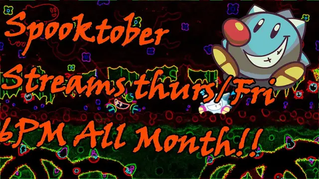 Video thumbnail for 📢Spooktober Streams Every Thursday/Friday 6 PM, All October!