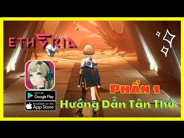 Video thumbnail for Etheria: Restart - Cẩm Nang Toàn Diện Dành Cho Người Mới Phần 1