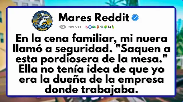 Video thumbnail for En la cena familiar, mi nuera llamó a seguridad. "Saquen a esta pordiosera de la mesa."