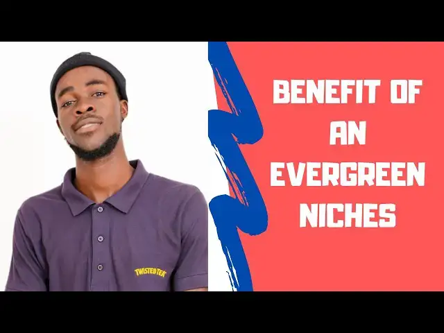 Video thumbnail for 4 Benefits Of Choosing Evergreen Niches