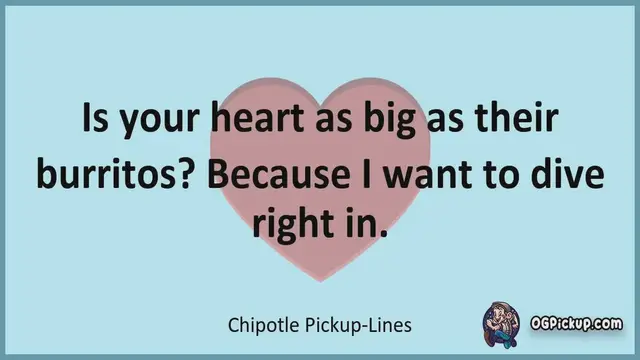 Video thumbnail for Chipotle - Pickup-Lines & Rizz for Him & for Her