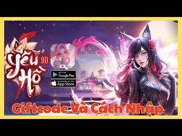 Video thumbnail for Yêu Hồ 9D Vplay | Hướng Dẫn Nhập Code + Review Game Tiên Hiệp Cửu Vĩ Đỉnh Cao