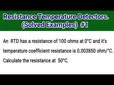 'Video thumbnail for Resistance Temperature Detectors | (Solved examples)|   #educationfoundationtutorials'