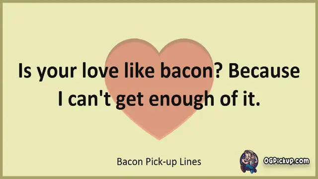 Video thumbnail for Bacon - Pickup-Lines & Rizz for Him & for Her