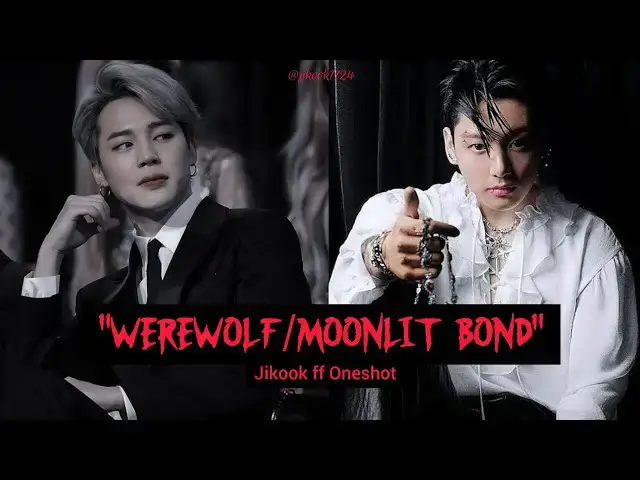 Video thumbnail for "Werewolf/Moonlit Bond" 🐺❤️‍🔥 (Jikook ff Oneshot)