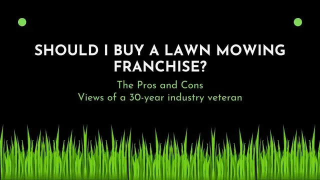 Video thumbnail for Should I buy a Lawn Mowing Franchise? As told by a 30-year industry Veteran.