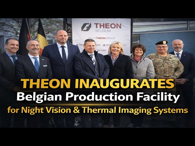 Video thumbnail for THEON Inaugurates Belgian Production Facility for Night Vision and Thermal Imaging Systems