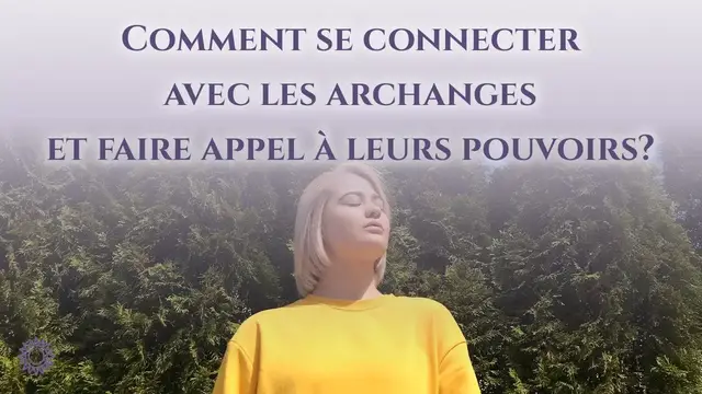 Video thumbnail for 👼 COMMENT SE CONNECTER AVEC LES ARCHANGES ET FAIRE APPEL À LEURS POUVOIRS ?