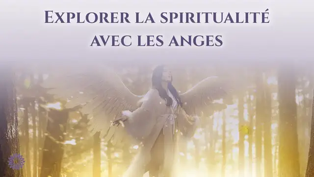 Video thumbnail for ? EXPLORER LA SPIRITUALITÉ AVEC LES ANGES