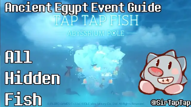 Video thumbnail for Tap Tap Fish AbyssRium Pole Ancient Egypt Event Guide All Hidden (?) Creatures