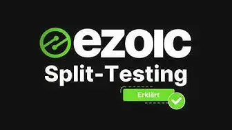 Video thumbnail for Ezoic Split-Testing erklärt - Wie funktioniert der Traffic-Split?