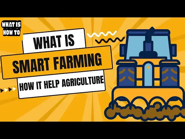 'Video thumbnail for What is Smart Farming? | How Technology is Revolutionizing Agriculture'