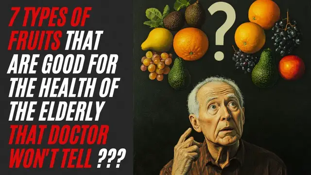 'Video thumbnail for 7 Fruits That Seniors Should Eat Every Day Starting Today ｜ Senior Health TIPS'
