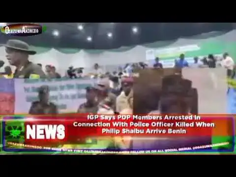'Video thumbnail for IGP Says PDP Members Arrested In Connection With Police Officer Killed When Philip Shaibu Arrive...'
