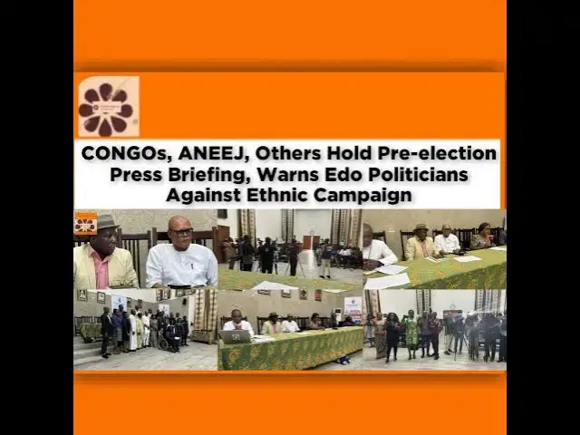 Video thumbnail for CONGOs, ANEEJ, Others Hold Pre-election Press Briefing, Warns Edo Politicians Against Ethnic Camp...