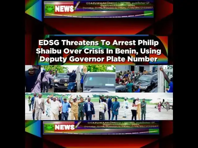 Video thumbnail for EDSG Threatens To Arrest Philip Shaibu Over Crisis In Benin, Using Deputy Governor Plate Number ~...