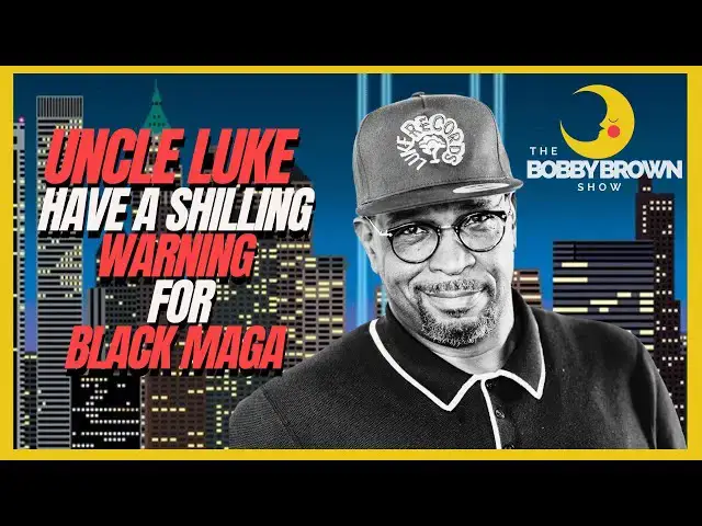 Video thumbnail for Uncle Luke Have A  Shilling Warning For  Black MAGA