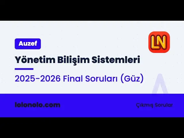 Video thumbnail for Yönetim Bilişim Sistemleri 2025-2026 Final Soruları (Güz)