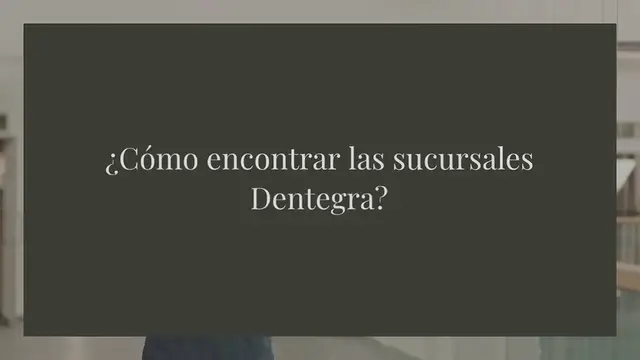 Video thumbnail for ¿Cómo encontrar las sucursales Dentegra?