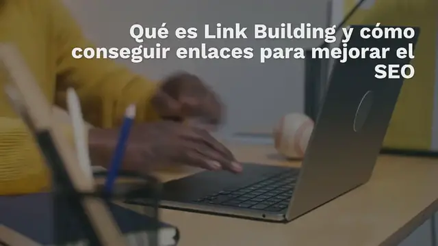 Video thumbnail for Qué es Link Building y cómo conseguir enlaces para mejorar el SEO