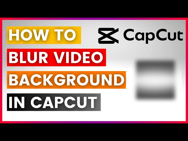 Video thumbnail for How To Blur Video Background In CapCut (In 2025)