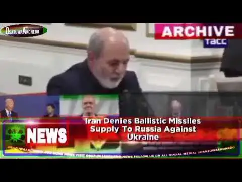 'Video thumbnail for Iran Denies Ballistic Missiles Supply To Russia Against Ukraine ~ OsazuwaAkonedo'