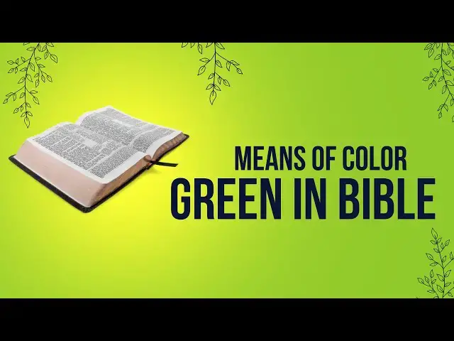 Video thumbnail for Meaning of the color Green in the Bible:Video