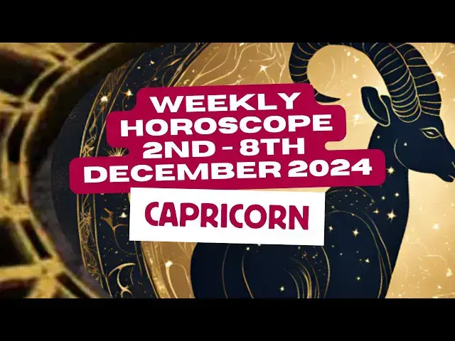 'Video thumbnail for Capricorn Horoscope Weekly Astrology 2nd to 8th December 2024'