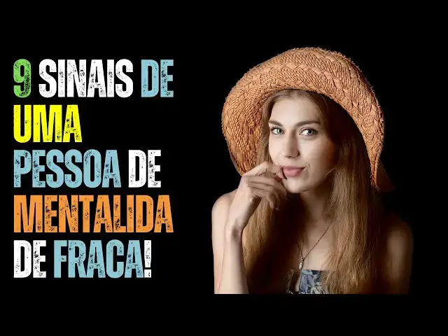Video thumbnail for 9 Sinais de uma Pessoa de Mentalidade Fraca!