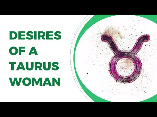 Video thumbnail for Understanding the Desires of a Taurus Woman in a Partner: Zodiac Seduction