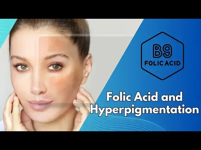 Video thumbnail for Folic Acid and Hyperpigmentation