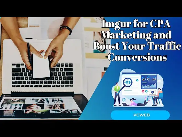 Video thumbnail for How to Use Imgur for CPA Marketing and Boost Your Traffic Conversions