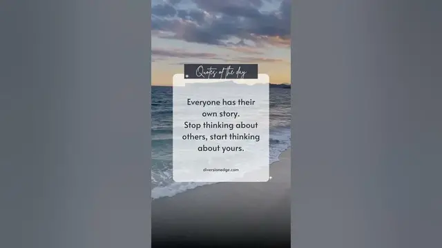 Video thumbnail for Everyone has their own story. Stop thinking about others, start thinking about yours.
