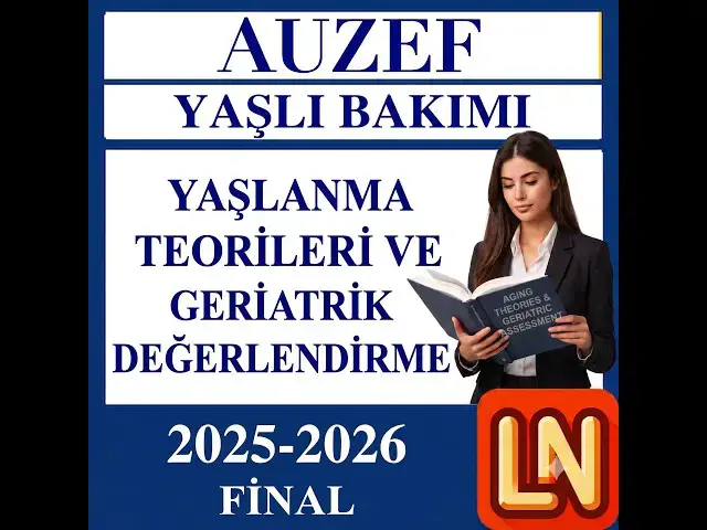 Video thumbnail for Yaşlanma Teorileri ve Geriatrik Değerlendirme 2025-2026 Final Soruları